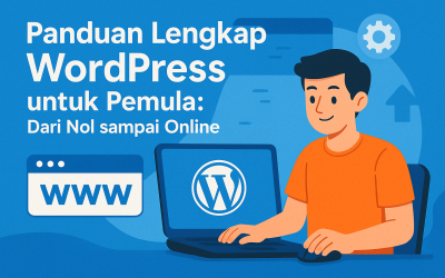 Panduan Lengkap WordPress untuk Pemula: Dari Nol sampai Online