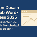 Tren Desain Web WordPress 2025: Siapkah Website Anda Menghadapi Masa Depan?